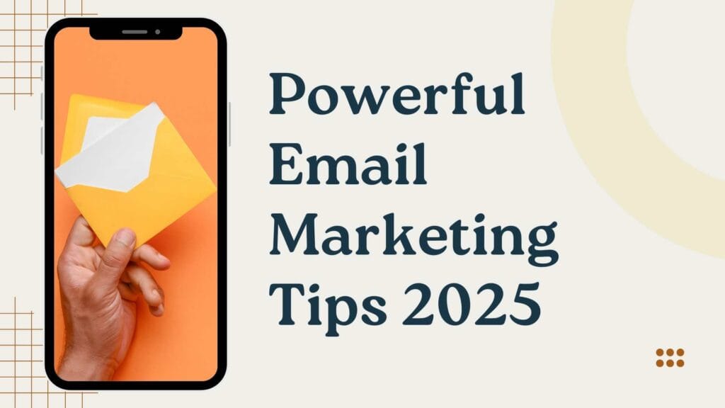Email Marketing Tips and Tricks In 2025